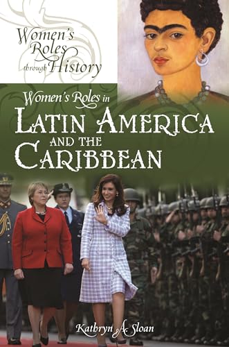 Imagen de archivo de Womens Roles in Latin America and the Caribbean (Womens Roles through History) a la venta por suffolkbooks