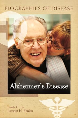 9780313381102: Alzheimer's Disease (Biographies of Disease)