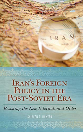 Beispielbild fr Iran's Foreign Policy in the Post-Soviet Era: Resisting the New International Order zum Verkauf von WorldofBooks
