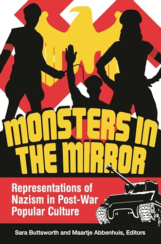 Stock image for Monsters in the Mirror: Representations of Nazism in Post-War Popular Culture for sale by Lucky's Textbooks