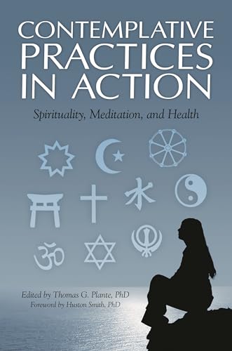 Stock image for Contemplative Practices in Action : Spirituality, Meditation, and Health for sale by Better World Books