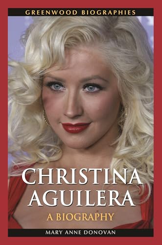 Imagen de archivo de Christina Aguilera: A Biography (Greenwood Biographies) a la venta por suffolkbooks