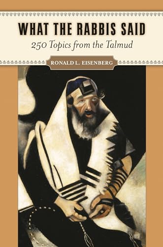 9780313384509: What the Rabbis Said: 250 Topics from the Talmud