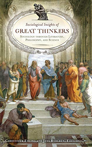 Stock image for Sociological Insights of Great Thinkers: Sociology through Literature, Philosophy, and Science for sale by suffolkbooks