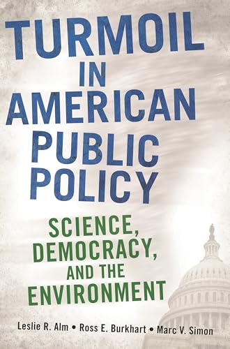 Imagen de archivo de Turmoil in American Public Policy: Science, Democracy, and the Environment a la venta por suffolkbooks