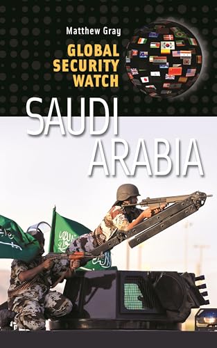 Stock image for Global Security Watch--Saudi Arabia (Praeger Security International) for sale by Bestsellersuk