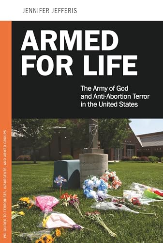 9780313387531: Armed for Life: The Army of God and Anti-Abortion Terror in the United States