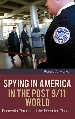 Beispielbild fr Spying in America in the Post 9/11 World : Domestic Threat and the Need for Change zum Verkauf von Better World Books