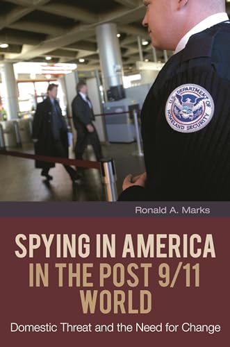 Stock image for Spying in America in the Post 9/11 World : Domestic Threat and the Need for Change for sale by Better World Books: West