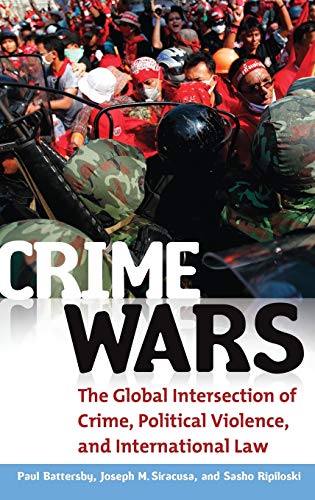 Imagen de archivo de Crime Wars: The Global Intersection of Crime, Political Violence, and International Law a la venta por suffolkbooks