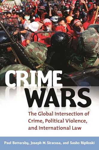 Stock image for Crime Wars: The Global Intersection of Crime, Political Violence, and International Law for sale by suffolkbooks