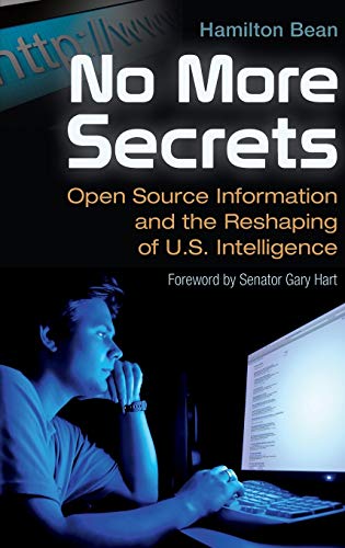 Stock image for No More Secrets: Open Source Information and the Reshaping of U.S. Intelligence (Praeger Security International) for sale by Ergodebooks