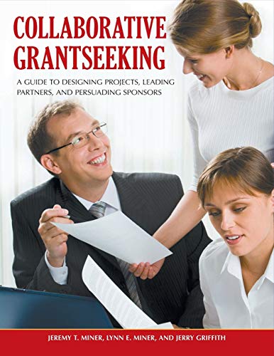 9780313391934: Collaborative Grantseeking: A Guide to Designing Projects, Leading Partners, and Persuading Sponsors