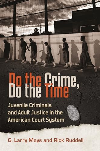 Beispielbild fr Do the Crime, Do the Time : Juvenile Criminals and Adult Justice in the American Court System zum Verkauf von Better World Books