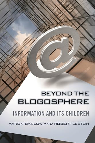 Beispielbild fr Beyond the Blogosphere: Information and Its Children zum Verkauf von suffolkbooks