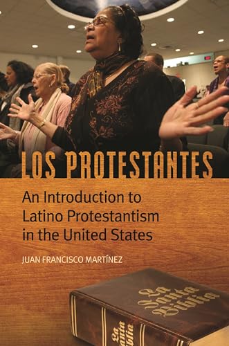 Imagen de archivo de Los Protestantes: An Introduction to Latino Protestantism in the United States a la venta por suffolkbooks