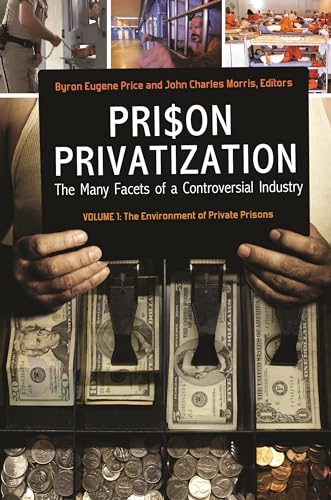 Stock image for Prison Privatization: The Many Facets of a Controversial Industry [3 Volumes] for sale by ThriftBooks-Dallas
