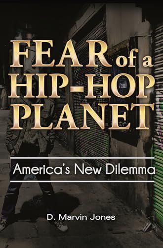 Imagen de archivo de Fear of a Hip-Hop Planet : America's New Dilemma a la venta por Better World Books: West