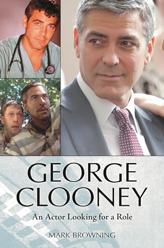 Beispielbild fr George Clooney : An Actor Looking for a Role zum Verkauf von Better World Books: West