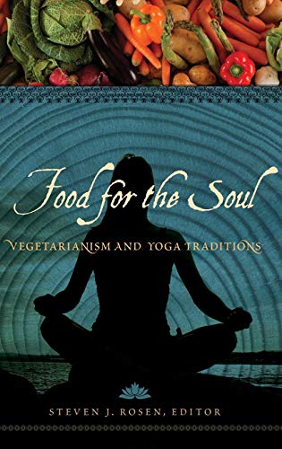 9780313397035: Food for the Soul: Vegetarianism and Yoga Traditions