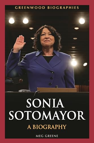 9780313398414: Sonia Sotomayor: A Biography (Greenwood Biographies)
