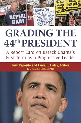 9780313398438: Grading the 44th President: A Report Card on Barack Obama's First Term as a Progressive Leader