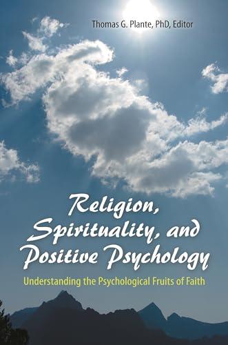 Stock image for Religion, Spirituality, and Positive Psychology: Understanding the Psychological Fruits of Faith for sale by GoodwillNI