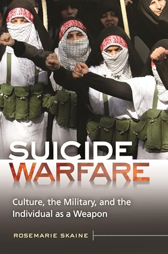 Stock image for Suicide Warfare: Culture, the Military, and the Individual as a Weapon (Praeger Security International) for sale by BOOKWEST