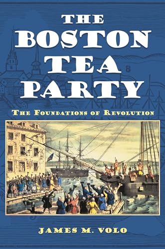 Imagen de archivo de The Boston Tea Party: The Foundations of Revolution a la venta por books4u31