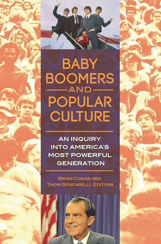 Stock image for Baby Boomers and Popular Culture: An Inquiry into America's Most Powerful Generation for sale by SecondSale