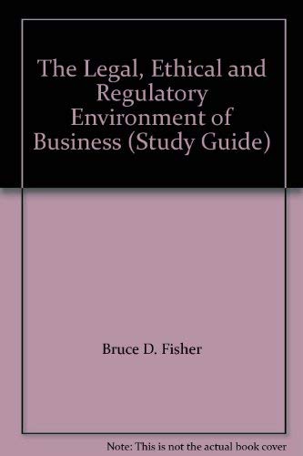 Beispielbild fr The Legal, Ethical and Regulatory Environment of Business (Study Guide) zum Verkauf von Better World Books