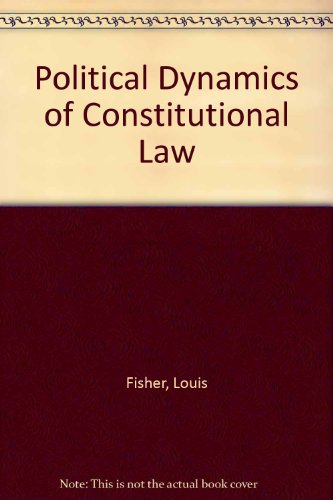 Stock image for Political Dynamics of Constitutional Law for sale by POQUETTE'S BOOKS