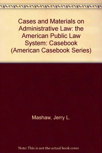 Beispielbild fr Administrative Law -- The American Public Law System: Cases and Materials zum Verkauf von J. C. Burris, Bookseller