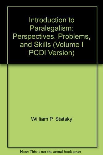 Introduction To Paralegalism: Perspectives, Problems, And Skills Volume I, Pcdi Version.