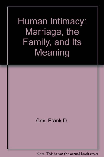 Beispielbild fr Human Intimacy : Marriage, the Family and Its Meaning zum Verkauf von Better World Books