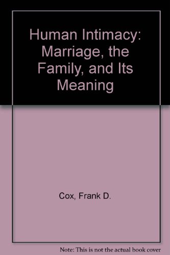 9780314010674: Human Intimacy: Marriage, the Family, and Its Meaning