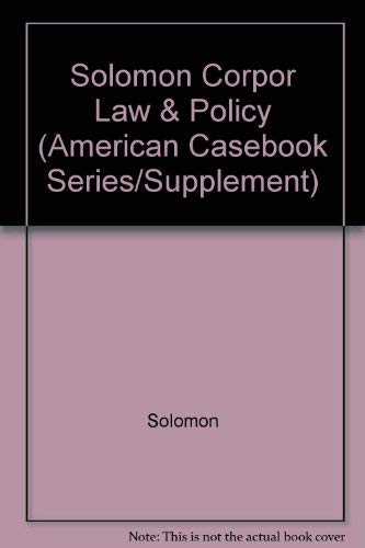 Corporations - Law and Policy, Materials and Problems (American Casebook Series/Supplement) - Lewis D. Solomon, Jeffrey D. Bauman, Elliott J. Weiss