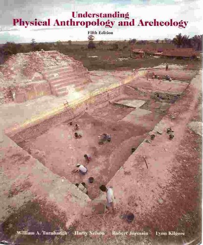 Understanding Physical Anthropology and Archeology (9780314012326) by William A. Turnbaugh; Robert Jurmain; Harry Nelson