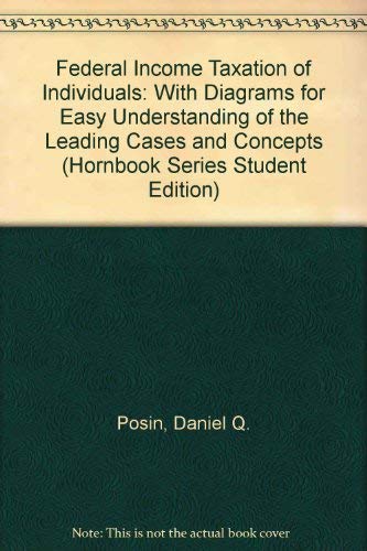 Stock image for Federal Income Taxation of Individuals: With Diagrams for Easy Understanding of the Leading Cases and Concepts (HORNBOOK SERIES STUDENT EDITION) for sale by Half Price Books Inc.