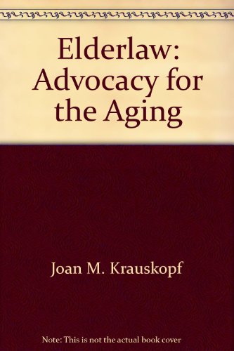 Beispielbild fr Elderlaw : Advocacy for the Aging zum Verkauf von Better World Books