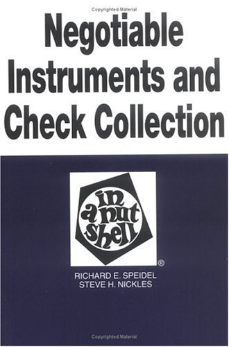 Negotiable Instruments and Check Collection: The New Law in a Nutshell (9780314022943) by Speidel, Richard W.; Nickles, Steve H.