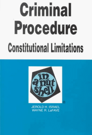 Imagen de archivo de Criminal Procedure: Constitutional Limitations in a Nutshell (Nutshell Series) a la venta por Half Price Books Inc.