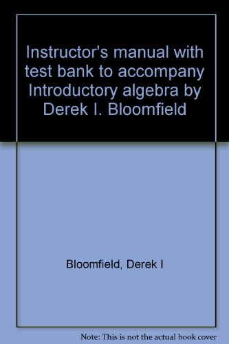 Stock image for Instructor's manual with test bank to accompany Introductory algebra by Derek I. Bloomfield for sale by Irish Booksellers