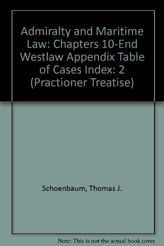 Stock image for Admiralty and Maritime Law: Chapters 10-End Westlaw Appendix Table of Cases Index (Practioner Treatise) for sale by FOLCHATT