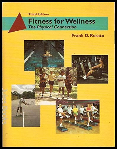 Fitness for Wellness: The Physical Connection (9780314028143) by Rosato, Frank D.