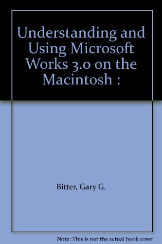 Imagen de archivo de Understanding and Using Microsoft Works 3.0 on the Macintosh : a la venta por Hawking Books