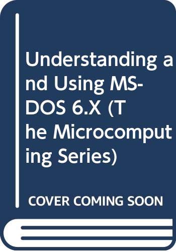 Stock image for Understanding and Using MS-DOS 6.X (The Microcomputing Series) for sale by HPB-Red