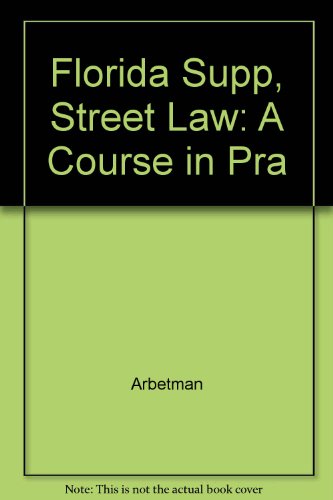 Street Law - A Course in Practical Law (9780314029379) by Arbetman