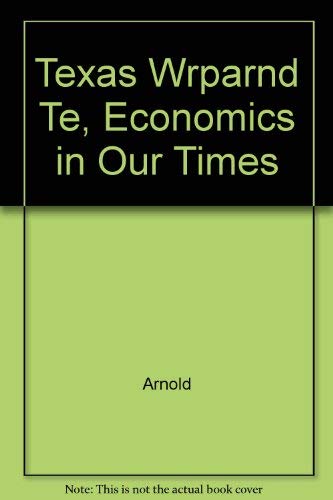 9780314029393: Texas Wrparnd Te, Economics in Our Times