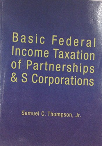 Beispielbild fr Basic Federal Income Taxation of Partnerships and S Corporations (American Casebook Series) zum Verkauf von Wonder Book